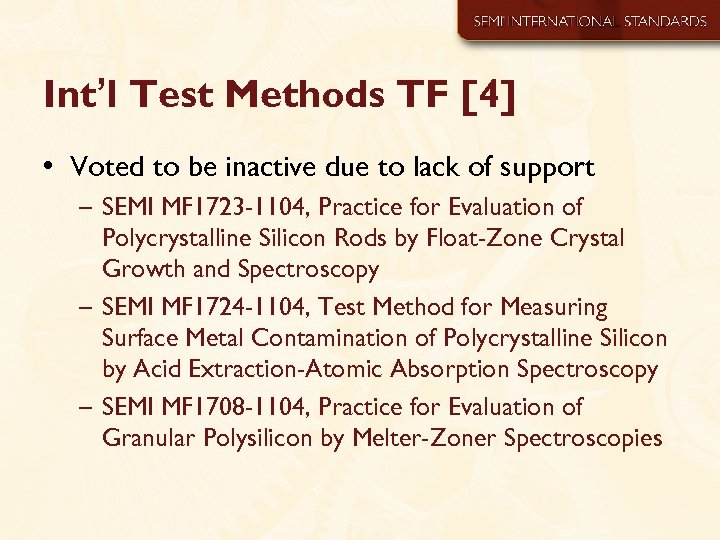 Int’l Test Methods TF [4] • Voted to be inactive due to lack of