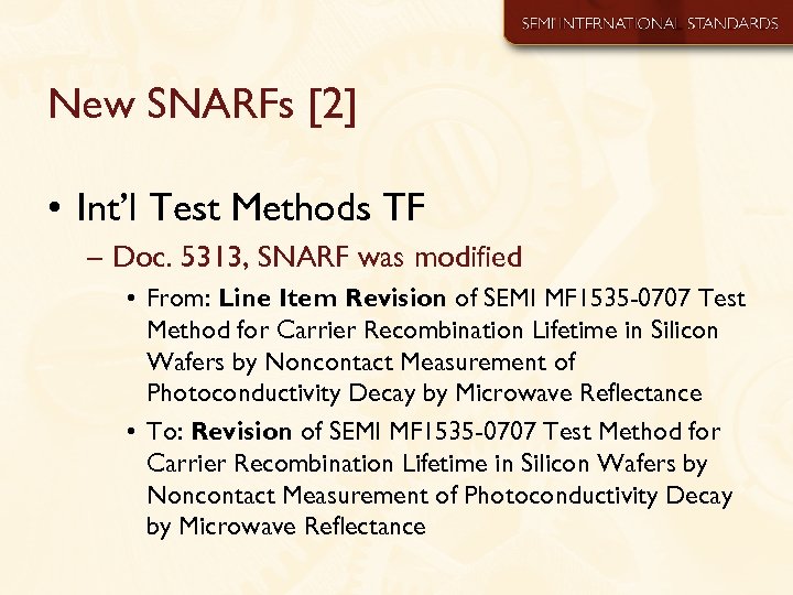 New SNARFs [2] • Int’l Test Methods TF – Doc. 5313, SNARF was modified