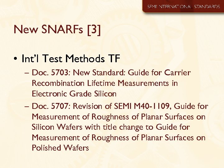 New SNARFs [3] • Int’l Test Methods TF – Doc. 5703: New Standard: Guide
