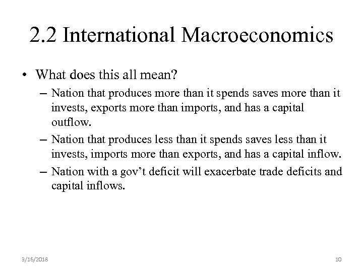 2. 2 International Macroeconomics • What does this all mean? – Nation that produces