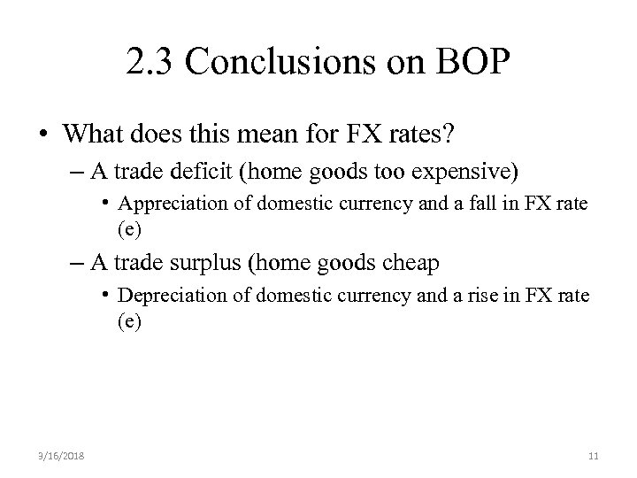 2. 3 Conclusions on BOP • What does this mean for FX rates? –