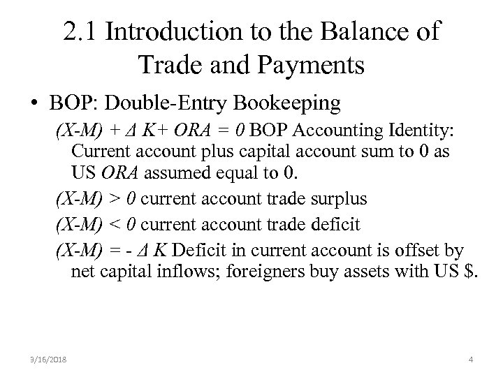 2. 1 Introduction to the Balance of Trade and Payments • BOP: Double-Entry Bookeeping