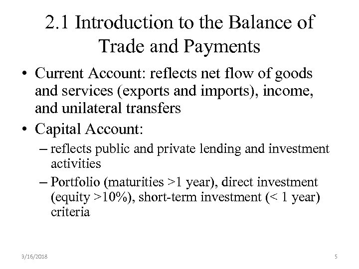 2. 1 Introduction to the Balance of Trade and Payments • Current Account: reflects