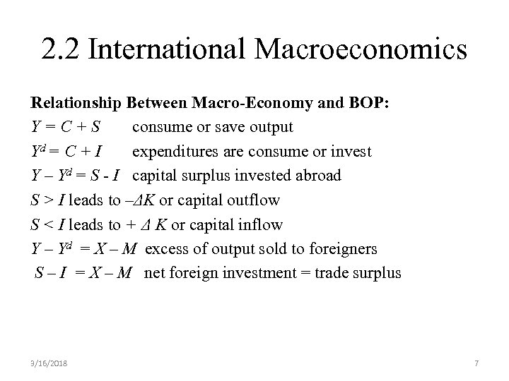 2. 2 International Macroeconomics Relationship Between Macro-Economy and BOP: Y=C+S consume or save output