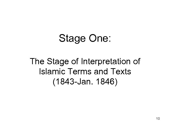 Stage One: The Stage of Interpretation of Islamic Terms and Texts (1843 -Jan. 1846)