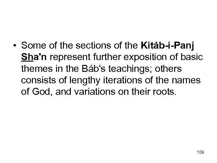  • Some of the sections of the Kitáb-i-Panj Sha'n represent further exposition of