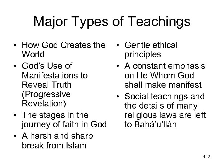 Major Types of Teachings • How God Creates the World • God’s Use of