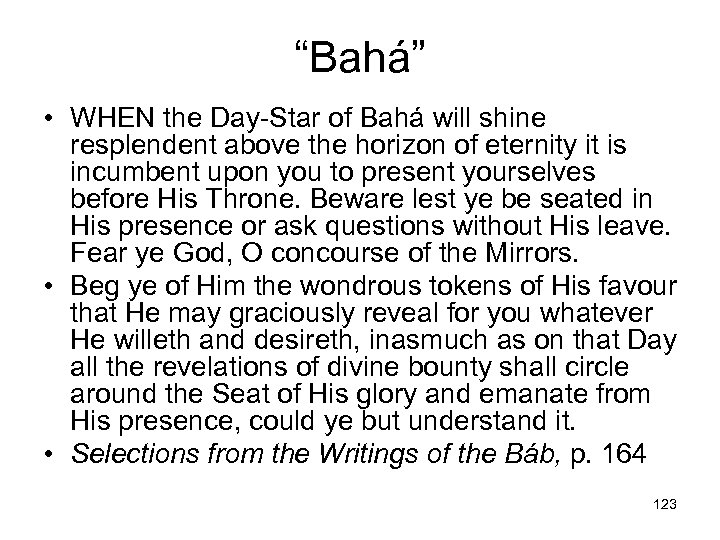 “Bahá” • WHEN the Day-Star of Bahá will shine resplendent above the horizon of
