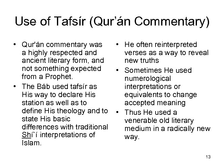 Use of Tafsír (Qur’án Commentary) • Qur'án commentary was a highly respected ancient literary