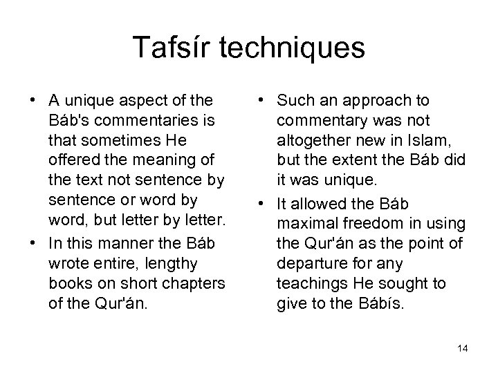 Tafsír techniques • A unique aspect of the Báb's commentaries is that sometimes He