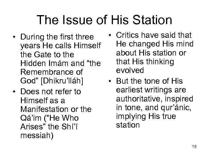 The Issue of His Station • Critics have said that • During the first