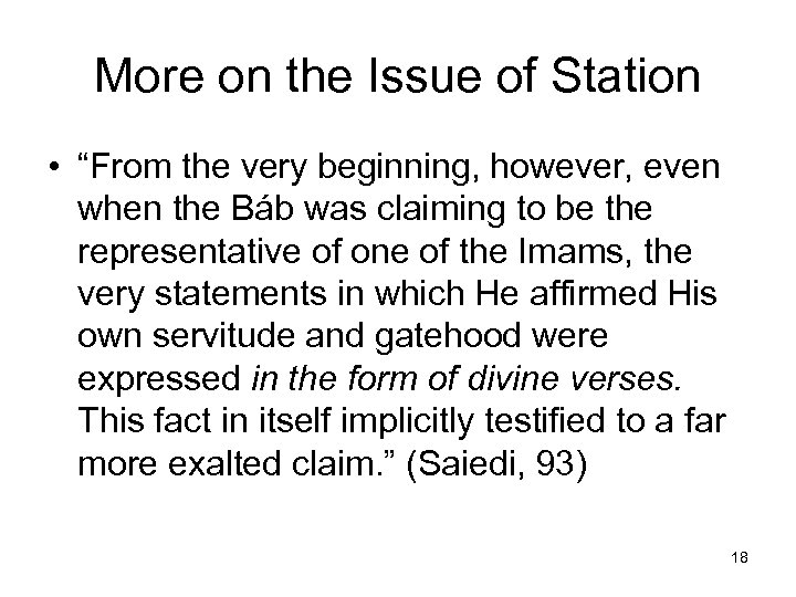 More on the Issue of Station • “From the very beginning, however, even when