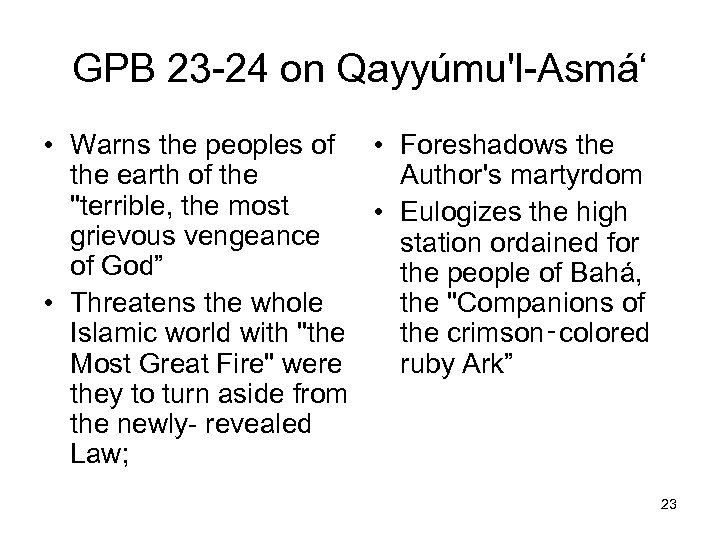GPB 23 -24 on Qayyúmu'l-Asmá‘ • Warns the peoples of • Foreshadows the earth
