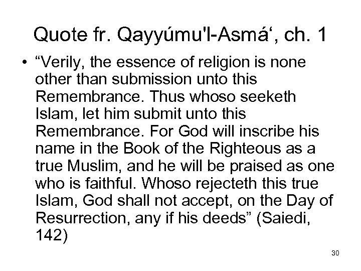 Quote fr. Qayyúmu'l-Asmá‘, ch. 1 • “Verily, the essence of religion is none other
