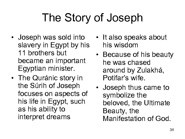 The Story of Joseph • Joseph was sold into • It also speaks about