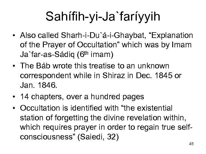 Sahífih-yi-Ja`faríyyih • Also called Sharh-i-Du`á-i-Ghaybat, “Explanation of the Prayer of Occultation” which was by