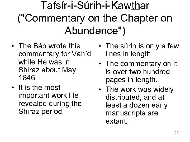 Tafsír-i-Súrih-i-Kawthar ("Commentary on the Chapter on Abundance") • The Báb wrote this • The