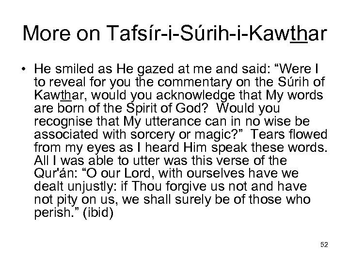 More on Tafsír-i-Súrih-i-Kawthar • He smiled as He gazed at me and said: “Were