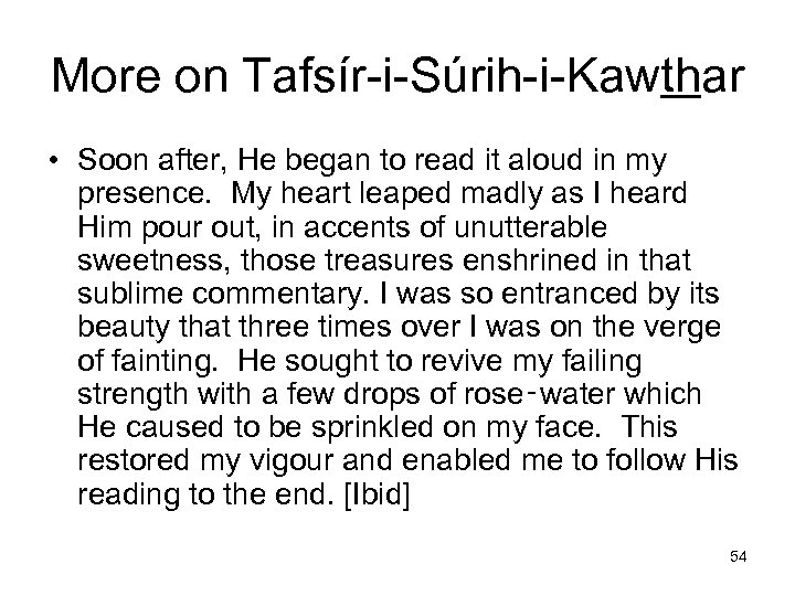 More on Tafsír-i-Súrih-i-Kawthar • Soon after, He began to read it aloud in my