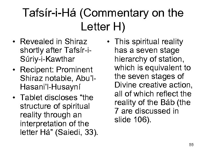 Tafsír-i-Há (Commentary on the Letter H) • Revealed in Shiraz shortly after Tafsír-i. Súriy-i-Kawthar