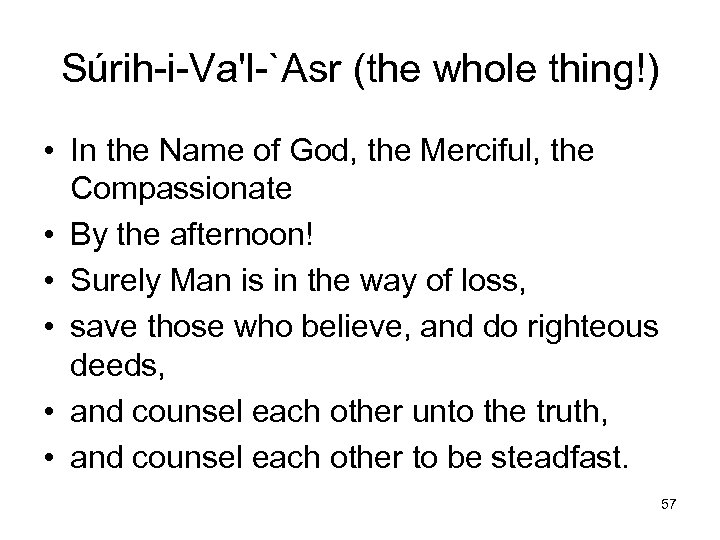 Súrih-i-Va'l-`Asr (the whole thing!) • In the Name of God, the Merciful, the Compassionate
