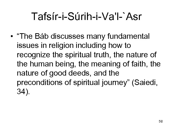 Tafsír-i-Súrih-i-Va'l-`Asr • “The Báb discusses many fundamental issues in religion including how to recognize