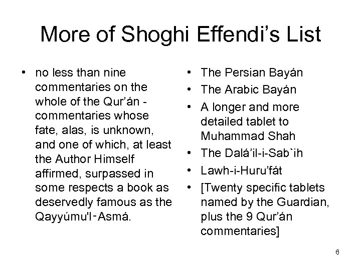 More of Shoghi Effendi’s List • no less than nine commentaries on the whole