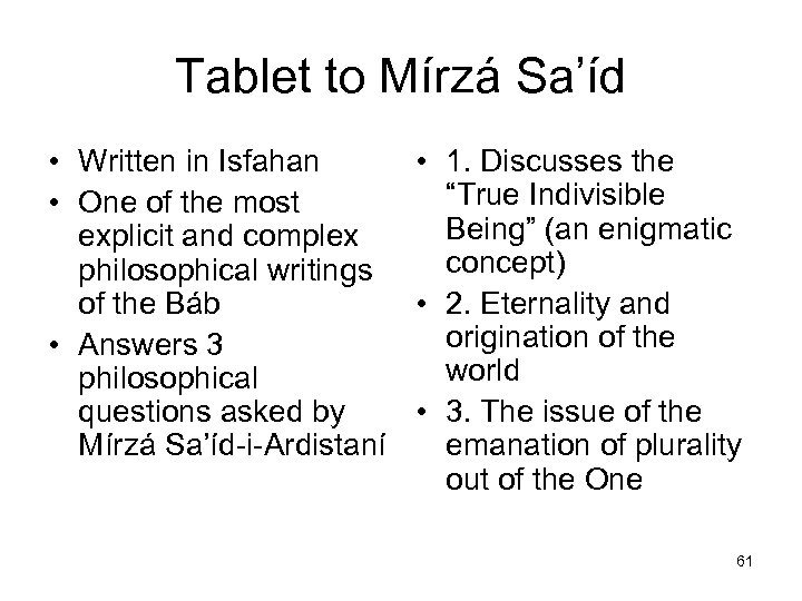 Tablet to Mírzá Sa’íd • Written in Isfahan • 1. Discusses the “True Indivisible