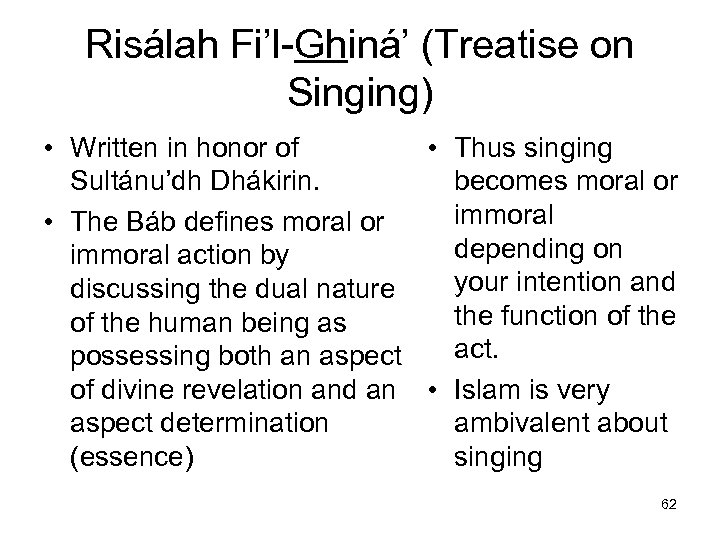 Risálah Fi’l-Ghiná’ (Treatise on Singing) • Written in honor of • Thus singing Sultánu’dh