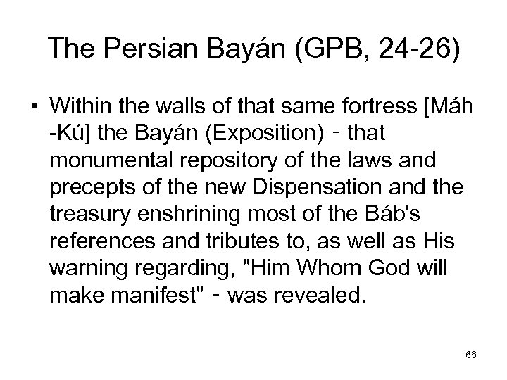 The Persian Bayán (GPB, 24 -26) • Within the walls of that same fortress