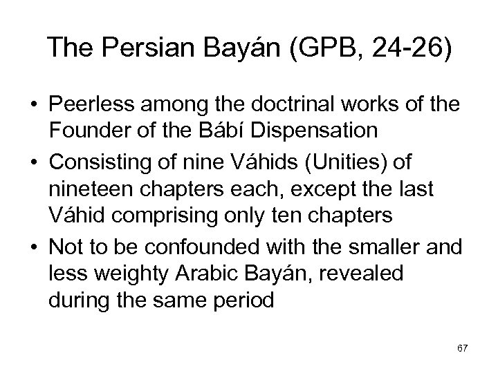 The Persian Bayán (GPB, 24 -26) • Peerless among the doctrinal works of the