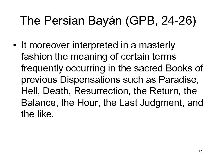 The Persian Bayán (GPB, 24 -26) • It moreover interpreted in a masterly fashion