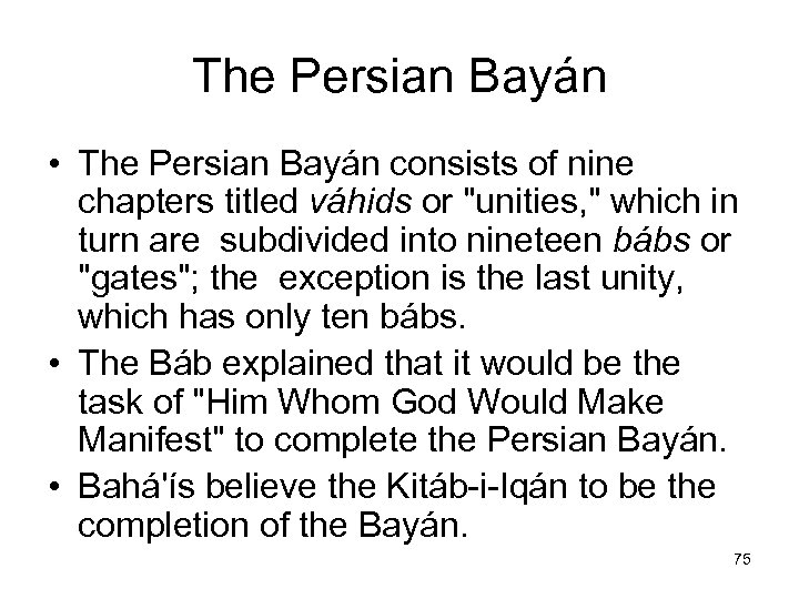 The Persian Bayán • The Persian Bayán consists of nine chapters titled váhids or
