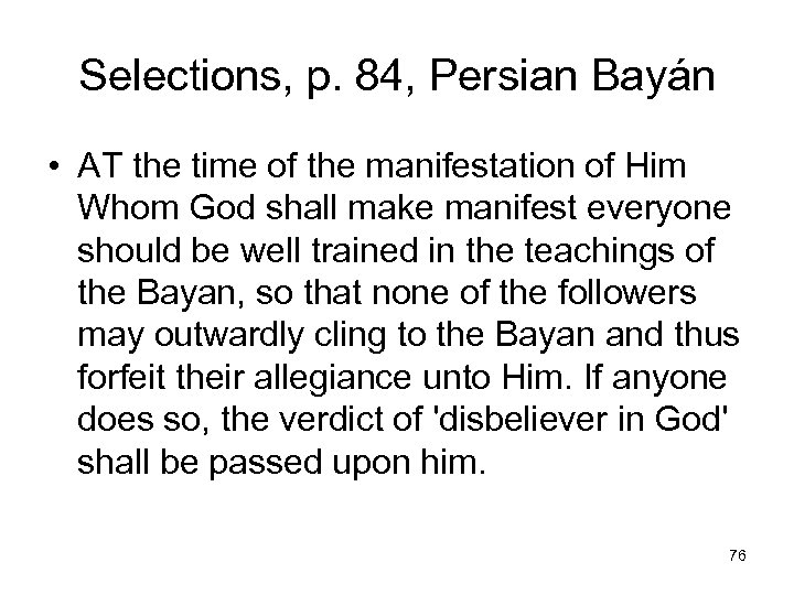 Selections, p. 84, Persian Bayán • AT the time of the manifestation of Him