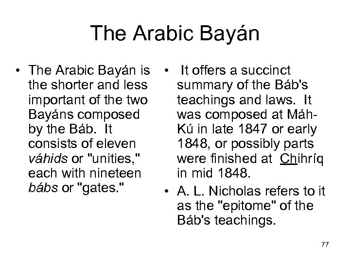The Arabic Bayán • The Arabic Bayán is • It offers a succinct the