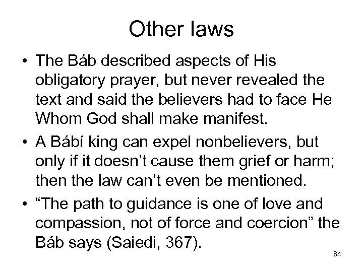 Other laws • The Báb described aspects of His obligatory prayer, but never revealed