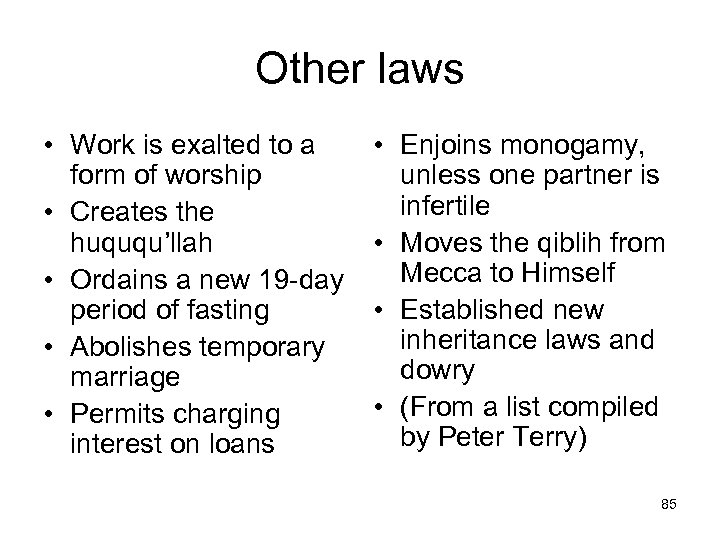 Other laws • Work is exalted to a form of worship • Creates the