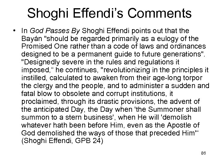 Shoghi Effendi’s Comments • In God Passes By Shoghi Effendi points out that the