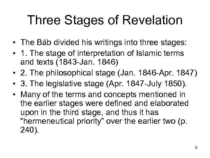 Three Stages of Revelation • The Báb divided his writings into three stages: •