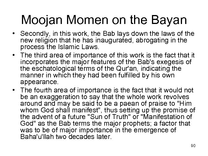 Moojan Momen on the Bayan • Secondly, in this work, the Bab lays down
