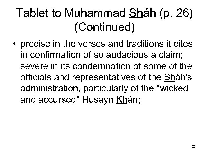 Tablet to Muhammad Sháh (p. 26) (Continued) • precise in the verses and traditions