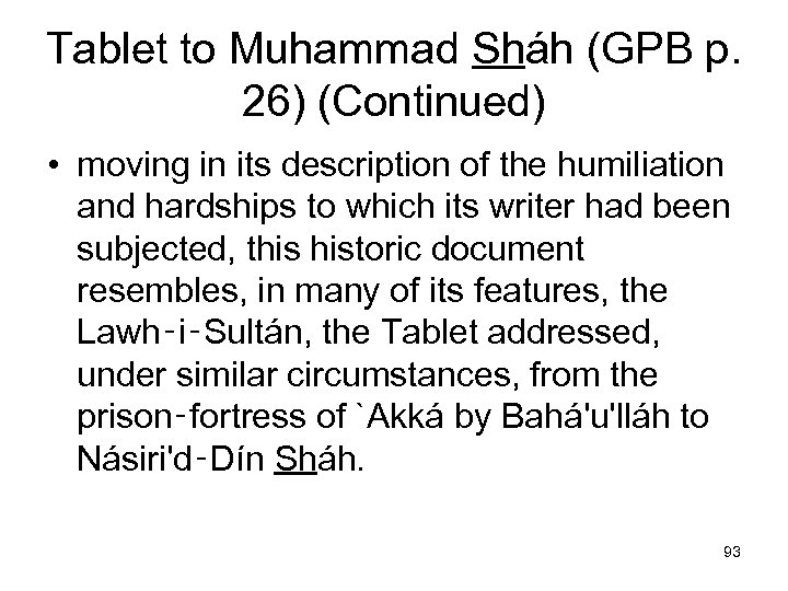 Tablet to Muhammad Sháh (GPB p. 26) (Continued) • moving in its description of