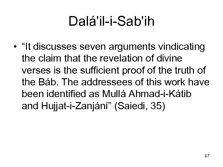 Dalá'il-i-Sab'ih • “It discusses seven arguments vindicating the claim that the revelation of divine