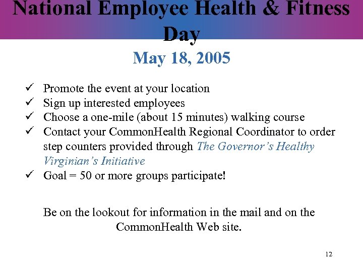 National Employee Health & Fitness Day May 18, 2005 Promote the event at your