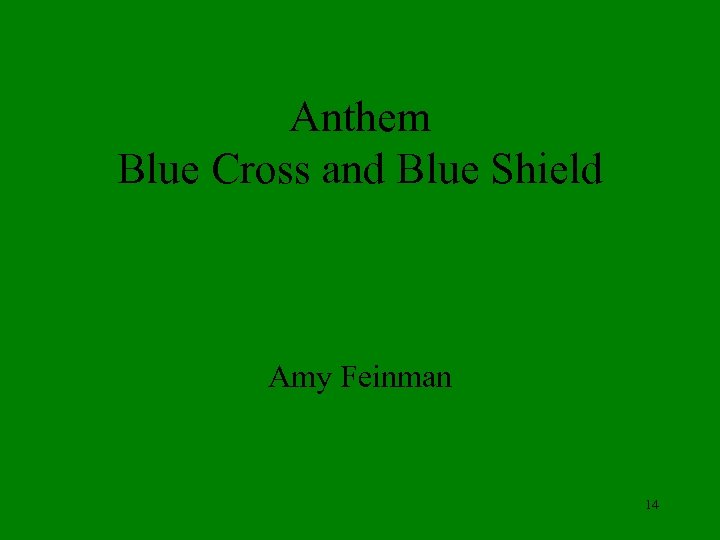 Anthem Blue Cross and Blue Shield Amy Feinman 14 