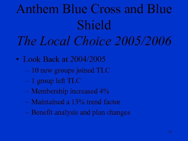 Anthem Blue Cross and Blue Shield The Local Choice 2005/2006 • Look Back at