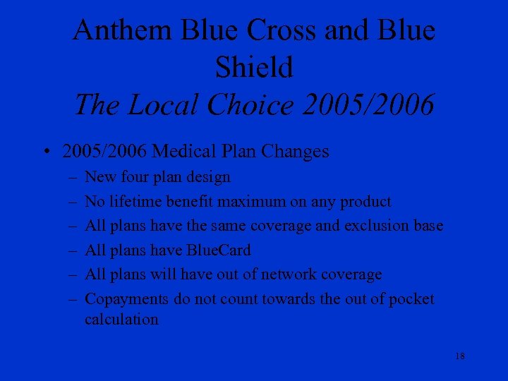 Anthem Blue Cross and Blue Shield The Local Choice 2005/2006 • 2005/2006 Medical Plan