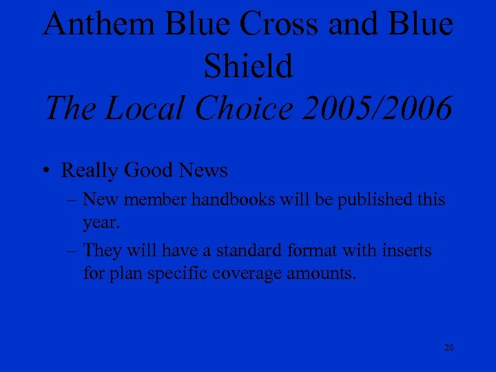 Anthem Blue Cross and Blue Shield The Local Choice 2005/2006 • Really Good News