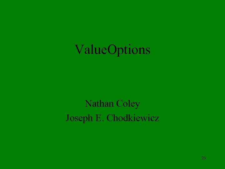 Value. Options Nathan Coley Joseph E. Chodkiewicz 23 