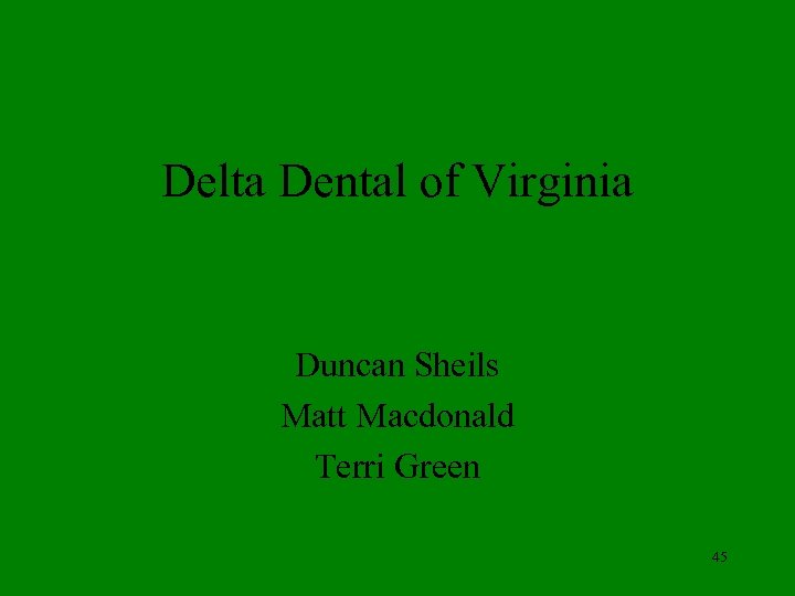 Delta Dental of Virginia Duncan Sheils Matt Macdonald Terri Green 45 